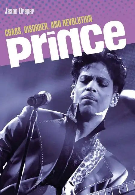 Prince: Chaos, Disorder and Revolution - Paperback