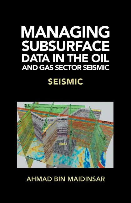Managing Subsurface Data in the Oil and Gas Sector Seismic: Seismic - Paperback