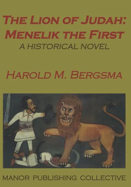 The Lion of Judah: Menelik the First: A Historical Novel - Paperback