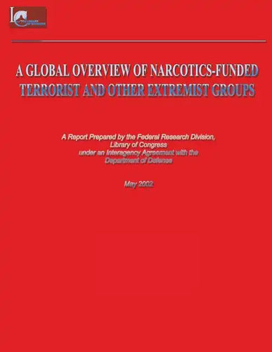 A Global Overview of Narcotics-Funded Terrorist and Other Extremist Groups - Paperback