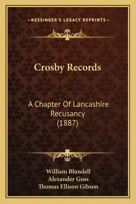 Crosby Records: A Chapter Of Lancashire Recusancy (1887) - Paperback