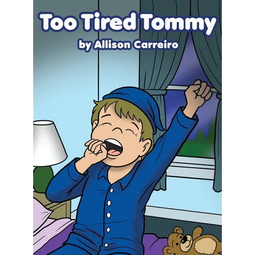 Too Tired Tommy - Hardcover