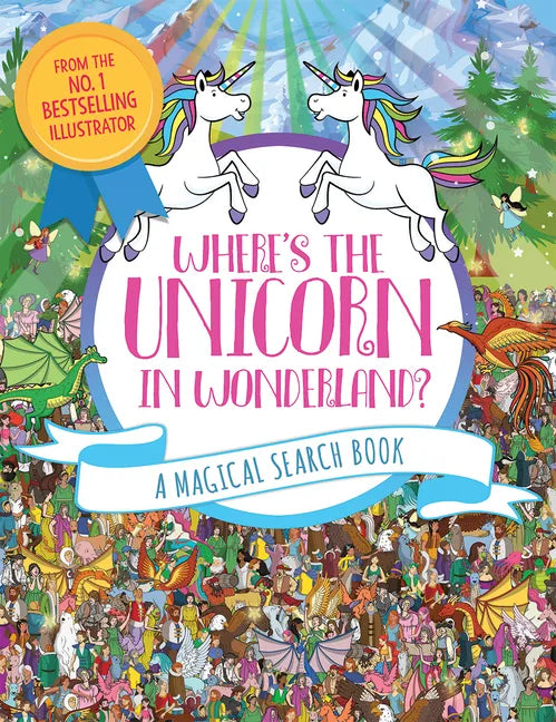 Where's the Unicorn in Wonderland?: A Magical Search Book Volume 2 - Paperback