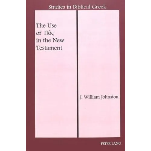 The Use of Πας in the New Testament - Hardcover