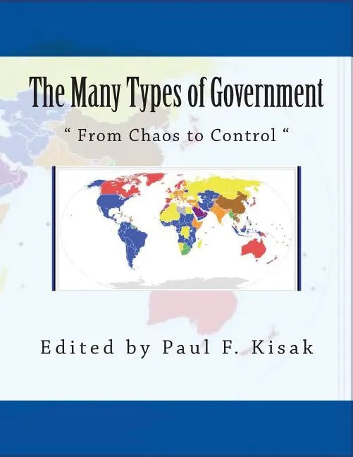 The Many Types of Government: From Chaos to Control - Paperback