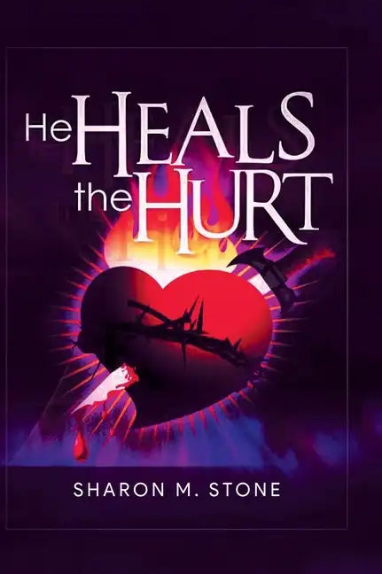 He Heals the Hurt - Hardcover