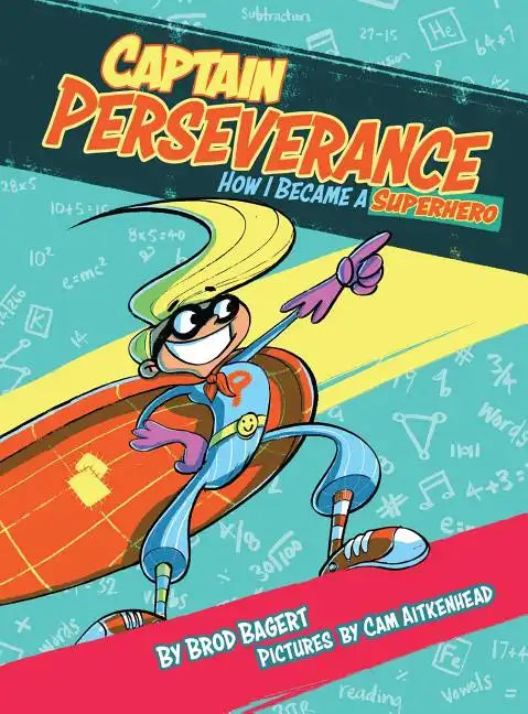 Captain Perseverance: How I Became a Superhero - Hardcover