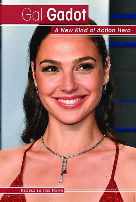 Gal Gadot: A New Kind of Action Hero - Library Binding