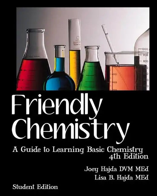 Friendly Chemistry Student Edition: A Guide to Learning Basic Chemistry - Paperback