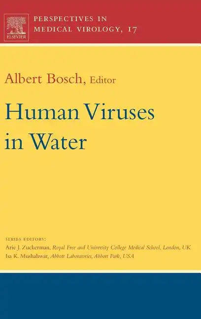 Human Viruses in Water: Perspectives in Medical Virology Volume 17 - Hardcover