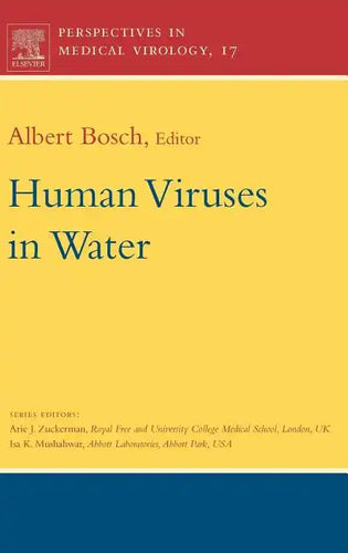 Human Viruses in Water: Perspectives in Medical Virology Volume 17 - Hardcover