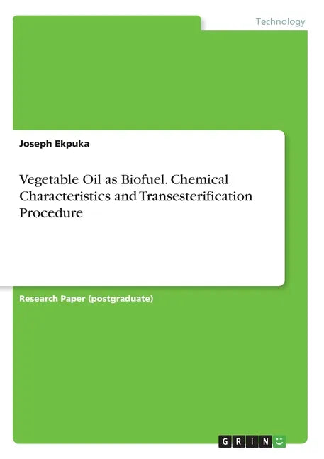 Vegetable Oil as Biofuel. Chemical Characteristics and Transesterification Procedure - Paperback