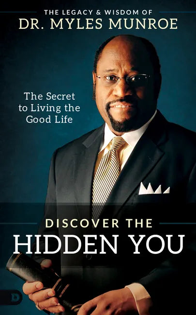 Discover the Hidden You: The Secret to Living the Good Life - Hardcover