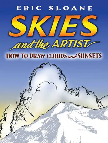 Skies and the Artist: How to Draw Clouds and Sunsets - Paperback