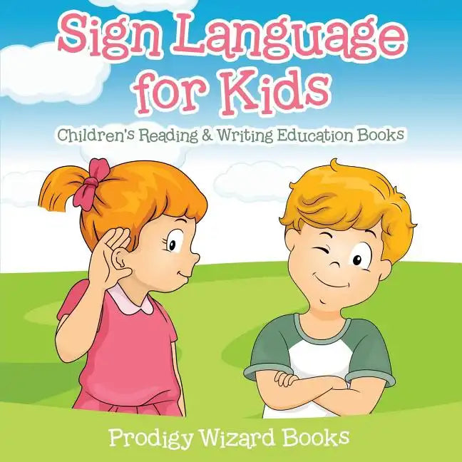 Sign Language for Kids: Children's Reading & Writing Education Books - Paperback