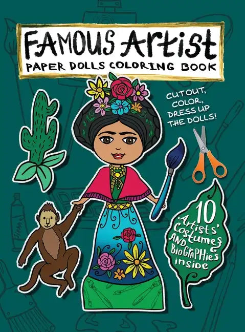 Famous Artist Paper Doll Coloring Book: Kids can Dress Up the Dolls in Costumes of 10 Different Well-Known Artists! Comes with a Biography for Each Pa - Hardcover