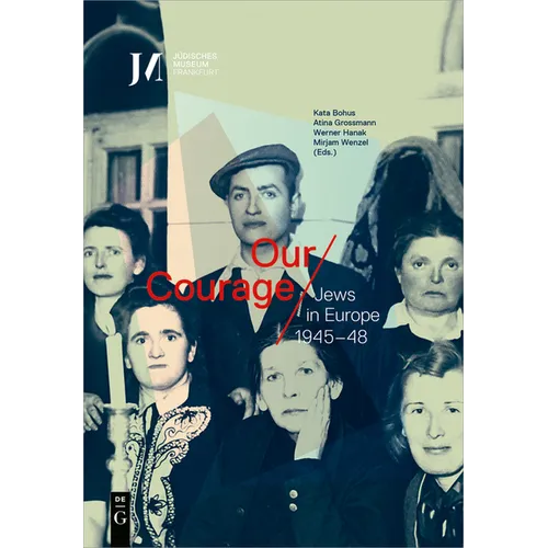 Our Courage - Jews in Europe 1945-48 - Hardcover
