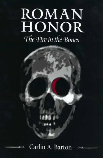 Roman Honor: The Fire in the Bones - Hardcover