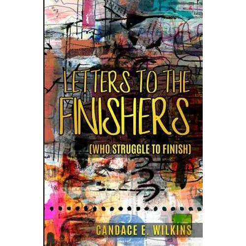 Letters to the Finishers (who struggle to finish) - Paperback