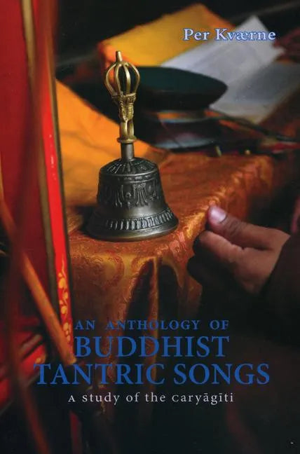 An Anthology of Buddhist Tantric Songs: A Study of the Caryagiti - Paperback