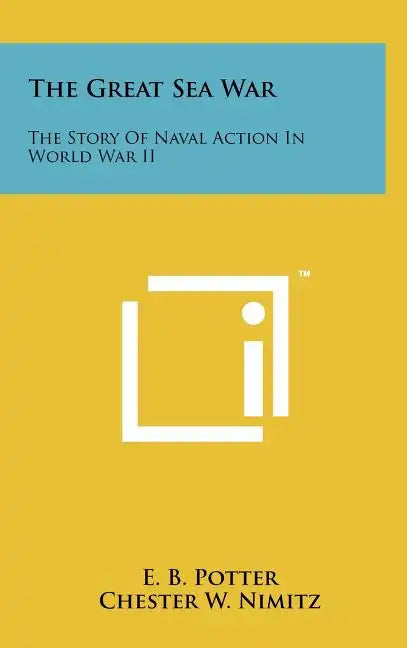 The Great Sea War: The Story Of Naval Action In World War II - Hardcover