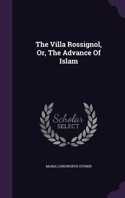 The Villa Rossignol, Or, The Advance Of Islam - Hardcover