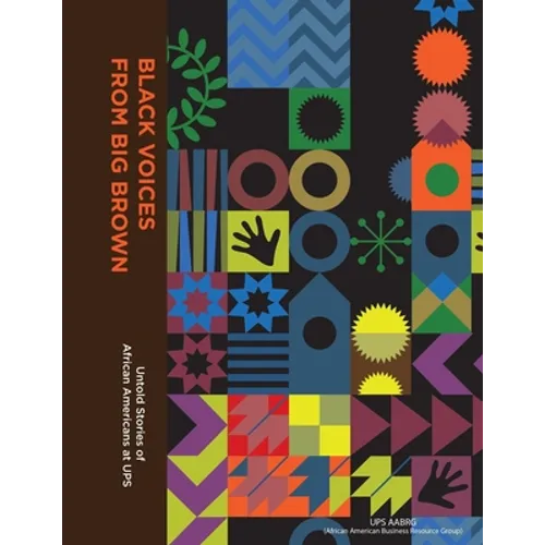 Black Voices from Big Brown: Untold Stories of African Americans at Ups - Paperback