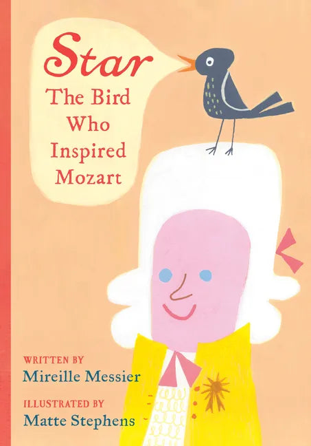 Star: The Bird Who Inspired Mozart - Hardcover