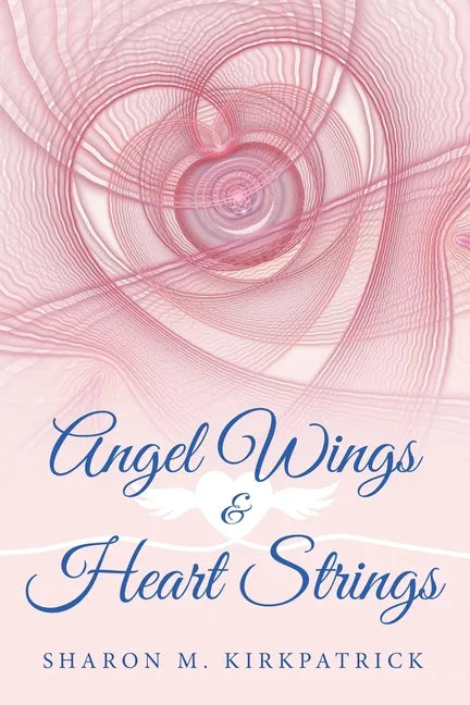 Angel Wings and Heart Strings - Paperback