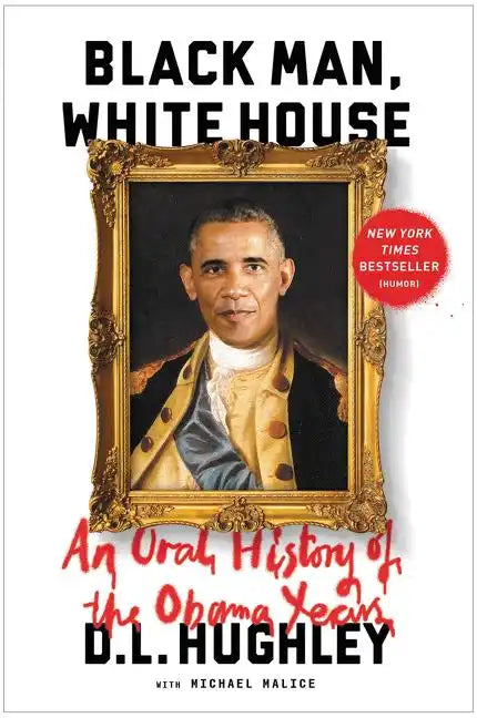 Black Man, White House: An Oral History of the Obama Years - Paperback