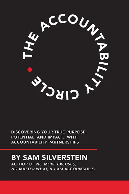 The Accountability Circle: Discovering Your True Purpose, Potential, and Impact...with Accountability Partnerships - Paperback