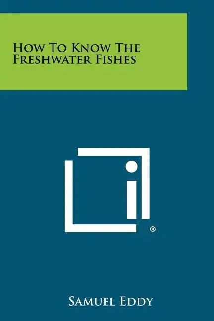 How To Know The Freshwater Fishes - Paperback