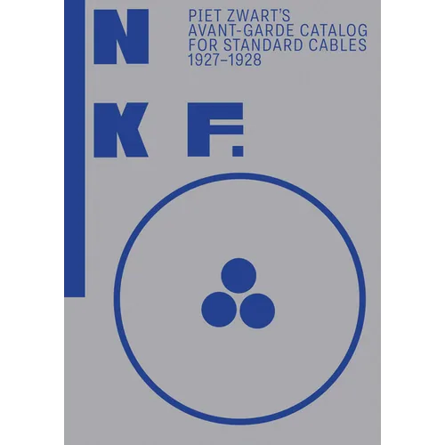 Nkf: Piet Zwart's Avant-Garde Catalog for Standard Cables: 1927-1928 - Paperback