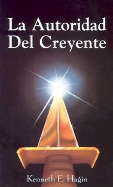 La Autoridad del Creyente: (The Believer's Authority - Spanish) - Paperback