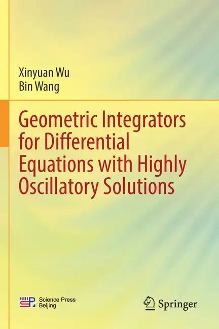 Geometric Integrators for Differential Equations with Highly Oscillatory Solutions - Paperback