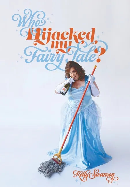 Who Hijacked My Fairy Tale? - Hardcover