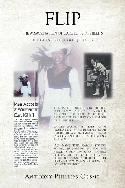 Flip: The Assassination of Carole 'Flip' Phillips the True Story of Carole J. Phillips - Paperback
