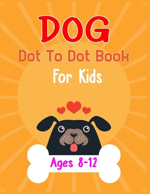 Dog Dot to Dot Book For Kids Ages 8-12: Connect the dot Activities for Learning - Paperback