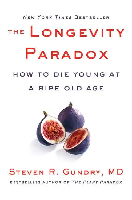 The Longevity Paradox: How to Die Young at a Ripe Old Age - Hardcover