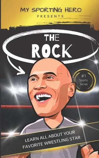 My Sporting Hero: The Rock: Learn all about your favorite wrestling star - Paperback