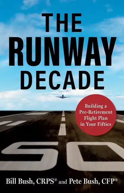 The Runway Decade: Building a Pre-Retirement Flight Plan in Your Fifties - Paperback