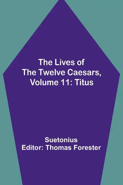 The Lives of the Twelve Caesars, Volume 11: Titus - Paperback