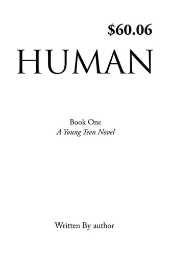 Human: Book One, A Young Teen Novel, Written by author - Paperback