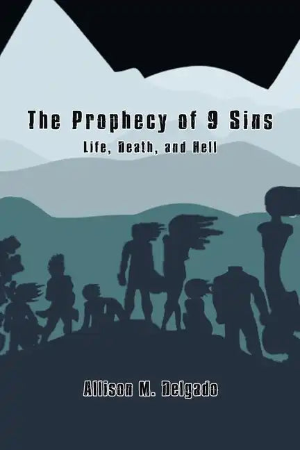 The Prophecy of 9 Sins: Life, Death, and Hell - Paperback