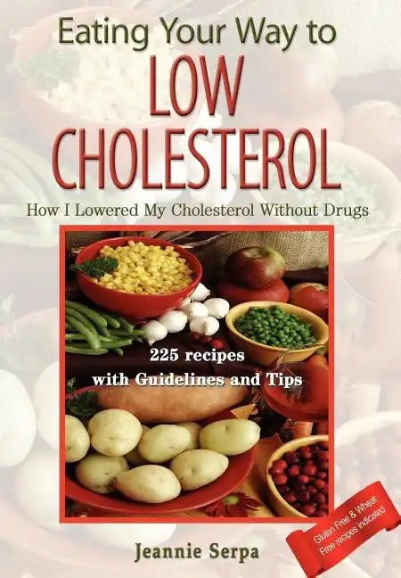 EATING YOUR WAY TO LOW CHOLESTEROL; How I Lowered My Cholesterol Without Drugs - Hardcover
