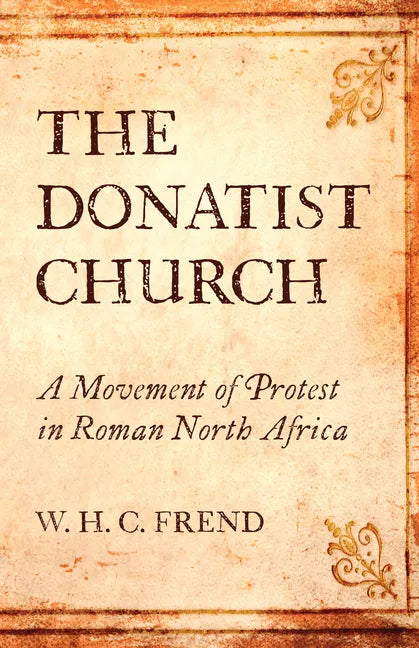 The Donatist Church - Hardcover