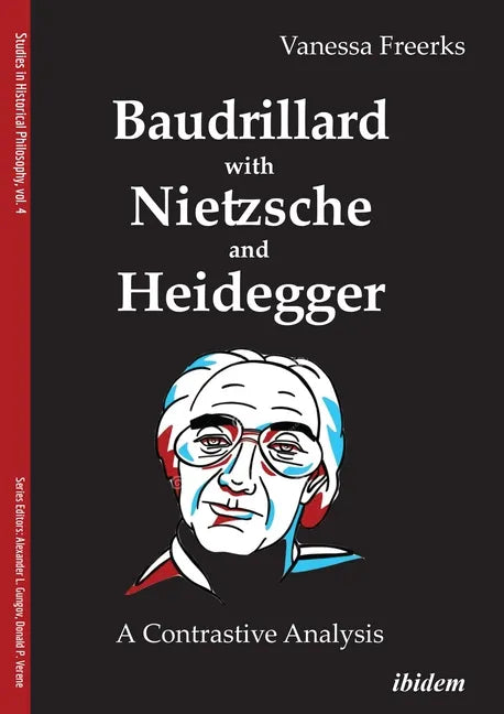 Baudrillard with Nietzsche and Heidegger: A Contrastive Analysis - Paperback