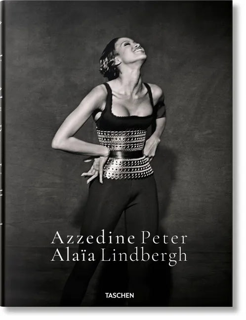 Peter Lindbergh. Azzedine Alaïa - Hardcover