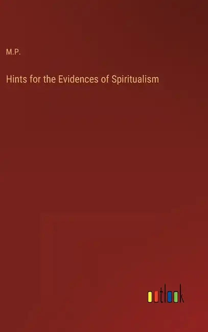 Hints for the Evidences of Spiritualism - Hardcover