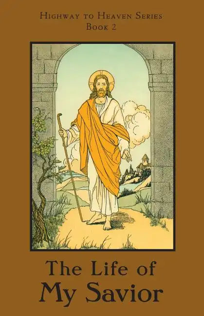 The Life of My Savior: Highway to Heaven Series - Paperback